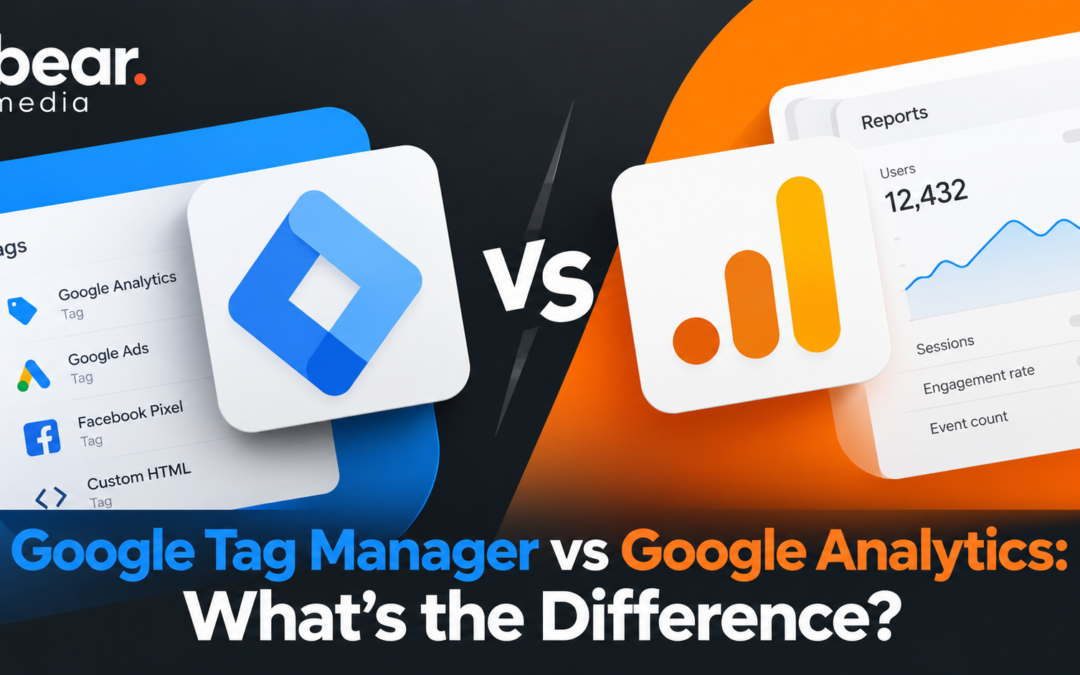 Google Tag Manager vs Google Analytics: What’s the Difference?